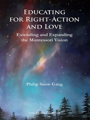 cover image of Educating for Right-Action and Love: Extending and Expanding the Montessori Vision